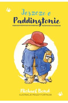 Jeszcze o Paddingtonie - Paddington - książka dla dzieci - Michael Bond