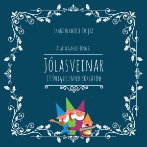 Jólasveinar. 13 świątecznych skrzatów - książka dla dzieci