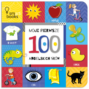 Moje pierwsze 100 angielskich słów - książka dla dzieci - smart books