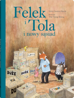 Felek i Tola i nowy sąsiad - książka - Sylvia Vanden Heede, The Tjong-Khing