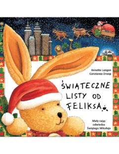 Świąteczne listy od Feliksa - książka - Annette Langen, Constanza Droop - Mały zając odwiedza Świętego Mikołaja
