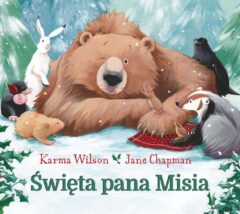 Święta pana Misia - Karma Wilson, Jane Chapman - książka dla dzieci